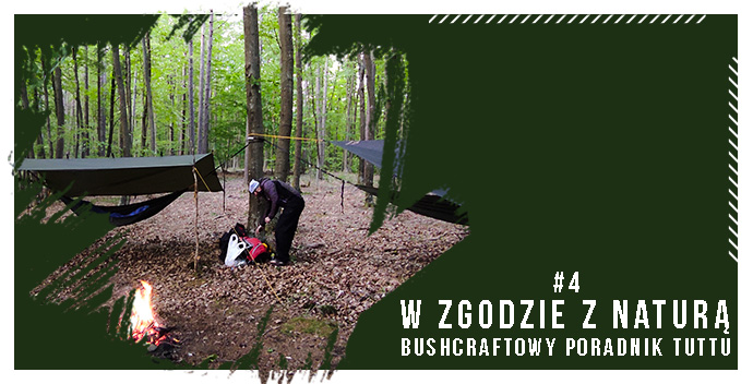 W zgodzie z naturą - bushcraftowy poradnik Tuttu - #4 Nocleg w lesie